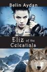 Eliz of the Celestials By Belin Aydan Cover Image