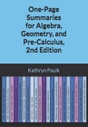 One-Page Summaries for Algebra, Geometry, and Pre-Calculus, 2nd Edition Cover Image