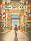 Moses Goes to School By Alfred E. Williams Cover Image