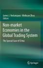Non-Market Economies in the Global Trading System: The Special Case of China By James J. Nedumpara (Editor), Weihuan Zhou (Editor) Cover Image