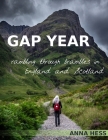 Gap Year: Rambling Through Brambles in England and Scotland By Anna Hess Cover Image