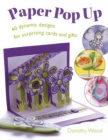 Paper Pop Up: 40 Dynamic Designs for Suprising Cards and Gifts Cover Image