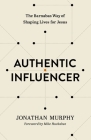 Authentic Influencer: The Barnabas Way of Shaping Lives for Jesus By Jonathan Murphy Cover Image