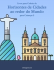 Livro para Colorir de Horizontes de Cidades ao redor do Mundo para Crianças 2 Cover Image