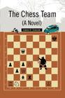 The Chess Team (A Novel) By James H. Sawaski Cover Image
