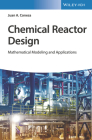 Chemical Reactor Design: Mathematical Modeling and Applications By Juan A. Conesa Cover Image
