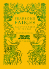 Fearsome Fairies: Haunting Tales of the Fae (British Library Hardback Classics) By Elizabeth Dearnley (Editor) Cover Image