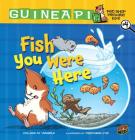 Fish You Were Here: Book 4 (Guinea Pig #4) By Colleen AF Venable, Stephanie Yue (Illustrator) Cover Image