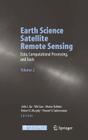 Earth Science Satellite Remote Sensing: Vol.2: Data, Computational Processing, and Tools By John J. Qu (Editor), Wei Gao (Editor), Menas Kafatos (Editor) Cover Image