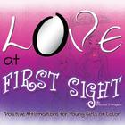 Love at First Sight: Positive Affirmations for Young Girls of Color Cover Image