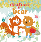 A Best Friend for Bear By Sam Loman, Sam Loman (Illustrator) Cover Image