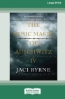 The Music Maker of Auschwitz IV [16pt Large Print Edition] Cover Image