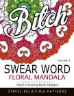 Swear Word Floral Mandala Vol.3: Adult Coloring Book Designs: Stree Relieving Patterns Cover Image