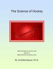The Science of Hockey: Volume 3: Data & Graphs for Science Lab By M. Schottenbauer Cover Image