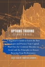 Options Trading Strategies: A beginner's guide to learn the best strategies and protect your capital. Find out the common mistakes to avoid and th Cover Image