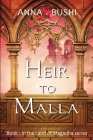 Heir to Malla By Anna Bushi Cover Image