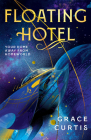 Floating Hotel By Grace Curtis Cover Image