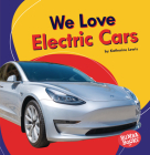 We Love Electric Cars By Katherine Lewis Cover Image