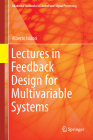 Lectures in Feedback Design for Multivariable Systems (Advanced Textbooks in Control and Signal Processing) By Alberto Isidori Cover Image