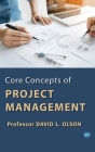 Core Concepts of Project Management By David L. Olson Cover Image