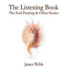 The Listening Book: The Soul Painting & Other Stories Cover Image