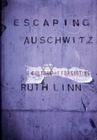 Escaping Auschwitz: A Culture of Forgetting (Psychoanalysis and Social Theory) By Ruth Linn Cover Image