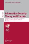 Information Security Theory and Practice: 10th Ifip Wg 11.2 International Conference, Wistp 2016, Heraklion, Crete, Greece, September 26-27, 2016, Pro By Sara Foresti (Editor), Javier Lopez (Editor) Cover Image
