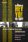 Hey Yo! Yo Soy! 40 Years of Nuyorican Street Poetry: 40 Years of Nuyorican Street Poetry, A Bilingual Edition By Jesus Papoleto Melendez, Gabrielle David (Editor), Kevin E. Tobar Pesantez (Editor), Adam Wier (Translated by) Cover Image