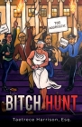 Bitch Hunt By Taetrece Harrison Cover Image