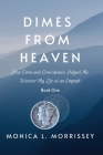 Dimes From Heaven: How Coins and Coincidences Helped Me Discover My Life as an Empath By Monica Morrissey, Chelsea Collier (Cover Design by), Lindsey Menard (Artist) Cover Image