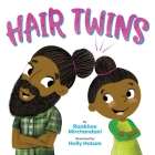 Hair Twins By Raakhee Mirchandani, Holly Hatam (Illustrator) Cover Image