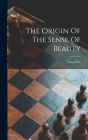 The Origin Of The Sense Of Beauty Cover Image