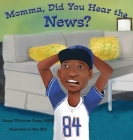 Momma, Did You Hear the News?: (Talking to kids about race and police) Cover Image