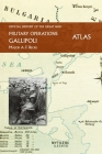 Gallipoli Official History of the Great War Other Theatres: Atlas By Major A. F. Becke Cover Image