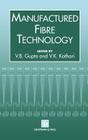 Manufactured Fibre Technology By V. B. Gupta (Editor), V. K. Kothari (Editor) Cover Image
