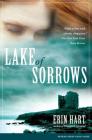 Lake of Sorrows: A Novel By Erin Hart Cover Image