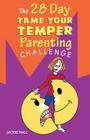 The 28 Day Tame Your Temper Parenting Challenge By Jackie Hall Cover Image