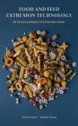 Food and Feed Extrusion Technology: An Applied Approach to Extrusion Theory Cover Image
