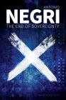 The End of Sovereignty By Antonio Negri, Ed Emery (Translator) Cover Image