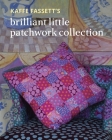 Kaffe Fassett's Brilliant Little Patchwork Collection Cover Image
