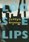 Loose Lips: A Gay Sea Odyssey By Joseph Brennan Cover Image
