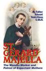 St. Gerard Majella: The Wonder-Worker and Patron of Expectant Mothers By Edward Saint-Omer Cover Image