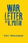 War Letter to Putin By Piotr Plauszewski Cover Image