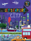 Lonely Planet Kids Let's Explore... City 1 By Lonely Planet Kids, Jen Feroze, Christina Webb, Mike Love (Illustrator), David Shephard (Illustrator), Cherie Zamazing (Illustrator) Cover Image