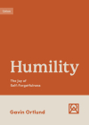 Humility: The Joy of Self-Forgetfulness By Gavin Ortlund Cover Image