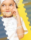 The Young Chefs Kitchen: A Guide to Cooking with Kids By Lisa Ann Tabios Cover Image