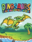Dinosaurs Coloring Book For Kids: Fantastic Dinosaur Coloring Kids Book with 50 Diplodocus, Tyrannosaurus, Apatosaurus, Mosasaur, Protoceratops, Brach By A. Design Creation Cover Image