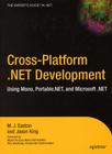 Cross-Platform .Net Development: Using Mono, Portable .Net, and Microsoft .Net By Jason King, Mark Easton Cover Image
