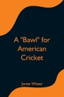A Bawl for American Cricket Cover Image