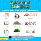 My First Tamil Alphabets Picture Book with English Translations: Bilingual Early Learning & Easy Teaching Tamil Books for Kids Cover Image